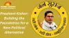 Prashant Kishor’s Bihar Campaign: Laying the Groundwork for a Political Alternative