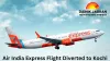 Air India Express Flight Diverted to Kochi After Tyre Failure, All 160 Onboard Safe