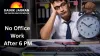 No Office Work After 6 PM: A Progressive Idea That Needs Practical Balance
