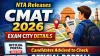 NTA Releases CMAT 2026 Exam City Details, Candidates Advised to Check Official Portal