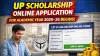UP Scholarship Online Application for Academic Year 2025–26 Begins