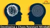 Developing a Chaos Resistant Mindset