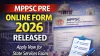 MPPSC Pre Online Form 2026 Released: Madhya Pradesh Public Service Commission Opens Applications for State Services Exam