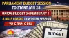 Parliament Budget Session likely from January 28; Union Budget on February 1