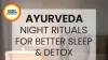  Ayurvedic Night Routine: Simple Sleep Hacks for Stressed, Sleep-Deprived Young Indians