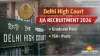 Delhi High Court JJA Recruitment 2026: Apply Now for 152 Prestigious Posts Before Feb 23 Deadline