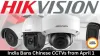 India Bans Chinese CCTVs from April 1