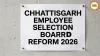 Chhattisgarh Employee Selection Board Reform Proposal: Bold Accountability Move or Recipe for Recruitment Chaos?