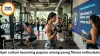 Gym Culture and Fitness Trends Shape Modern Lifestyle