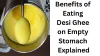 What Happens If You Eat One Spoon of Desi Ghee on an Empty Stomach Every Morning?