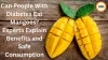 Can People With Diabetes Eat Mangoes? Experts Explain Benefits and Safe Consumption