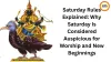 Saturday Rules Explained: Why Saturday Is Considered Auspicious for Worship and New Beginnings