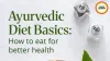  Summer Diet 2026: Ayurvedic Foods to Keep Your Gut Healthy During Heatwave
