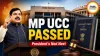 UCC Bill Passed in Madhya Pradesh: MP Assembly Clears Uniform Civil Code, Awaits President’s Nod