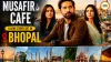 Netflix's Musafir Cafe Makes Bhopal the Heart of Its Story