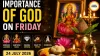 Friday Spiritual Significance: Which God to Worship, What to Offer and Simple Remedies