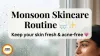 Monsoon Skin Care Tips: Natural Home Remedies for Glowing Skin This Rainy Season