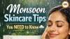 Monsoon Skin Care Tips: Natural Hacks for Glowing Skin in Rainy Season 2026