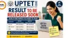 UPTET 2026 Result to Be Released Soon: Qualifying Marks You Need to Pass