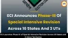 ECI Launches Phase III of Special Intensive Revision Across 16 States and 3 UTs