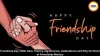 Friendship Day 2026: Date, History, Significance, Celebrations and Wishes