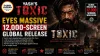 Yash’s Toxic Eyes Massive 12,000-Screen Global Release