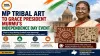 MP Tribal Art to Grace President Murmu’s Independence Day Event