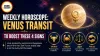 Weekly Horoscope: Venus Transit to Boost These 4 Signs