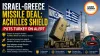Israel-Greece Missile Deal: Achilles Shield Puts Turkey On Alert