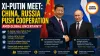Xi-Putin Meet: China, Russia Push Cooperation Amid Global Uncertainty
