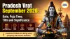 Pradosh Vrat September 2026: Date, Puja Time, Tithi and Significance