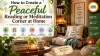 How to Create a Peaceful Reading or Meditation Corner at Home