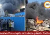 Massive Fire Breaks Out at Plastic Granule Factory in Indore, Area Evacuated
