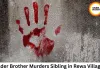 Man Kills Younger Brother With Sharp Weapon in Rewa Village