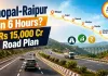 Bhopal-Raipur Travel Time Set to Halve With Rs 15,000-Crore Road Projects