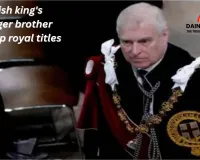 British king's younger brother gives up royal titles