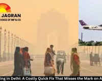  Cloud Seeding in Delhi: A Costly Quick Fix That Misses the Mark on Air Pollution