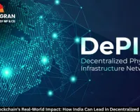 DePIN & Blockchain’s Real-World Impact: Why India Can Lead Decentralized Infrastructure