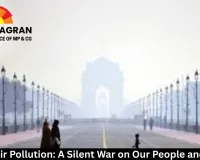 India's Air Pollution: A Silent War on Our People and Future