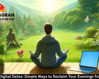 Mastering Digital Detox: Simple Ways to Reclaim Your Evenings from Screens