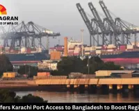 Pakistan Offers Karachi Port Access to Bangladesh to Boost Regional Trade