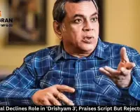 Paresh Rawal Declines Role in 'Drishyam 3', Praises Script But Rejects Character