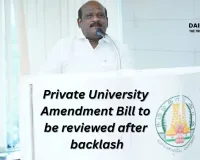 TN Private University Amendment Bill to be reviewed after backlash, says Education Minister