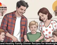 Quick and Healthy Family Dinner Recipes for Weeknight Wins