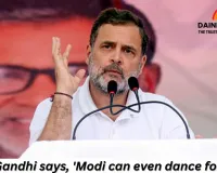 Rahul Gandhi says ‘Modi can even dance for votes