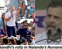 Rahul Gandhi to Address Rally in Nalanda’s Nursarai Today: Will Campaign for All Seven Mahagathbandhan Candidates