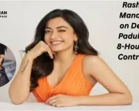 Rashmika Mandanna on Deepika Padukone’s 8-Hour Shift Controversy: “It’s Not About Debate, It’s About Understanding”