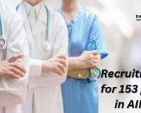Recruitment for 153 posts in AIIMS; age limit 45 years