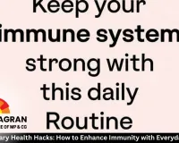 Revolutionary Health Hacks: How to Enhance Immunity with Everyday Routines