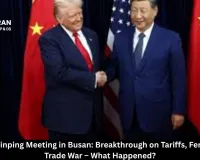   Trump-Xi Jinping Meeting in Busan: Breakthrough on Tariffs, Fentanyl  and Trade War – What Happened?